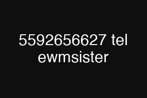 5592656627 tel ewmsister