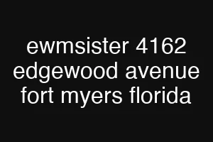 ewmsister 4162 edgewood avenue fort myers florida